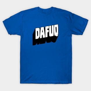 dafuq T-Shirt